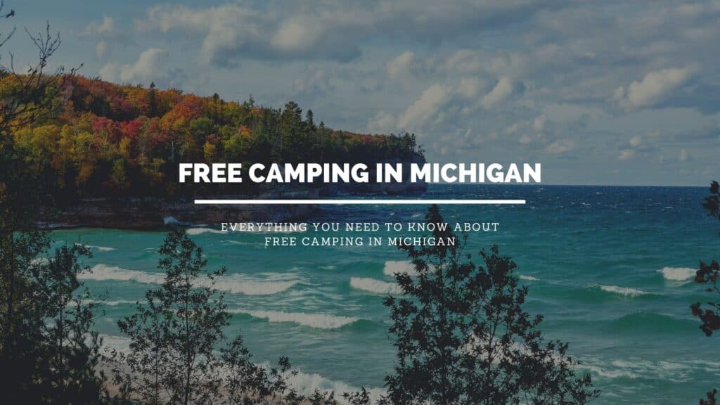 Ultimate Guide To Free Camping In Michigan - Nomadic Tortoise